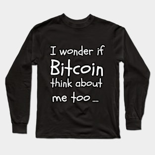 I wonder if bitcoin think about me too Long Sleeve T-Shirt